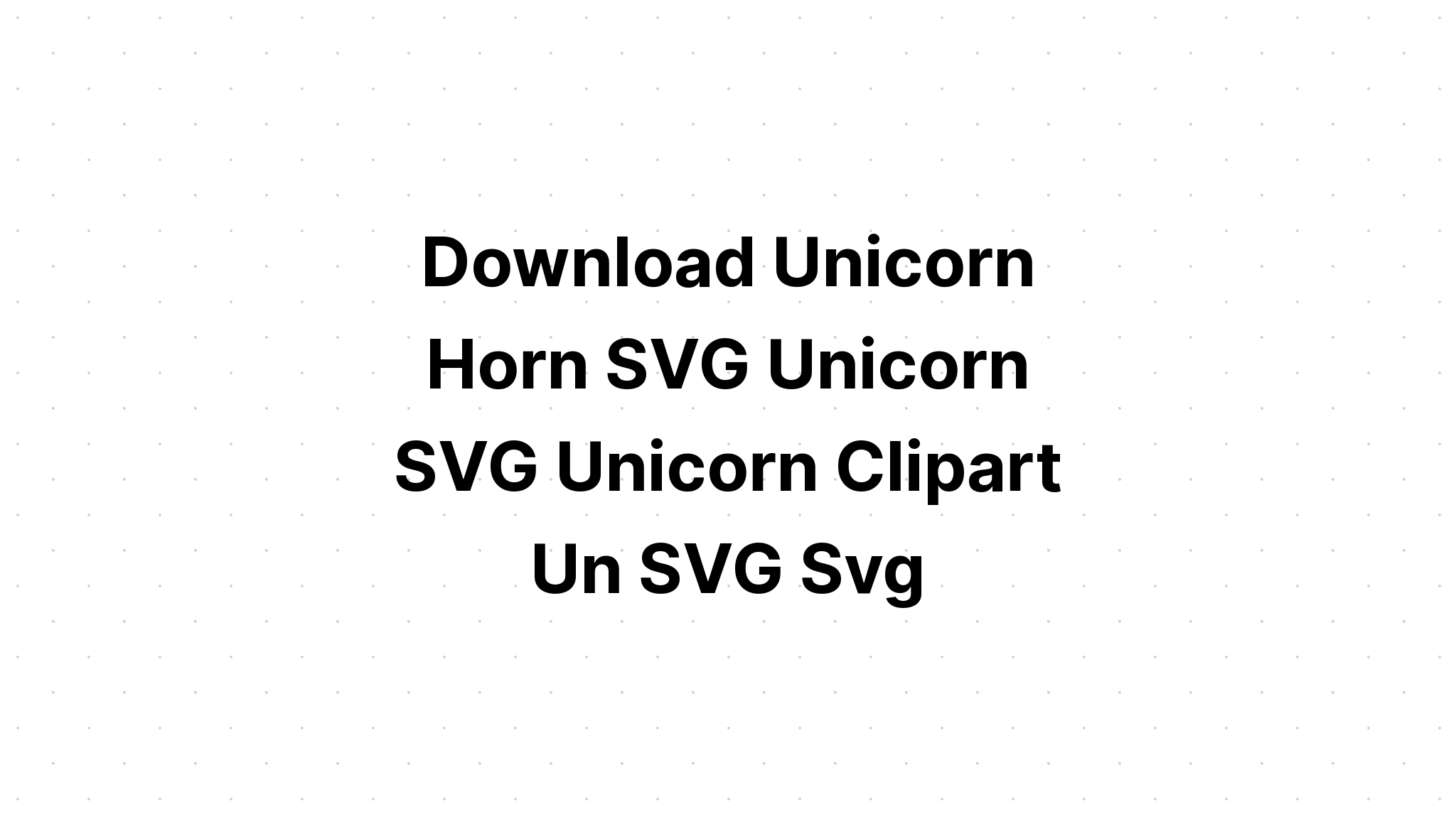 Download Unicorn Horn Svg Valentine Unicorn Svg SVG File